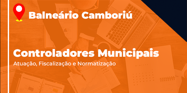 Banner do curso Controladores Municipais Atuação, Fiscalização e Normatização - Balneário Camboriú - SC
