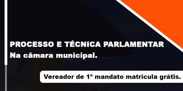 Banner do curso Processo e Técnica Parlamentar na câmara municipal
