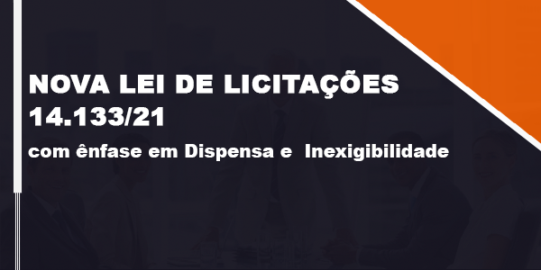 Banner do curso Nova Lei de Licitações 14.133/21 com ênfase em Dispensa e  Inexigibilidade