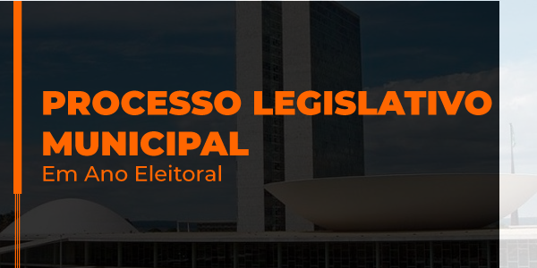 Banner do curso Processo Legislativo Municipal  Em Ano Eleitoral